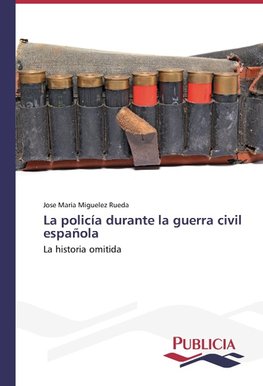 La policía durante la guerra civil española