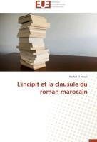 L'incipit et la clausule du roman marocain