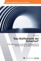 "Das Waffenrecht der Sicherheit"