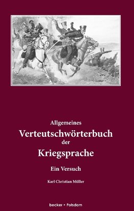 Allgemeines Verteutschwörterbuch der Kriegsprache