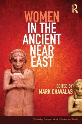 Chavalas, M: Women in the Ancient Near East