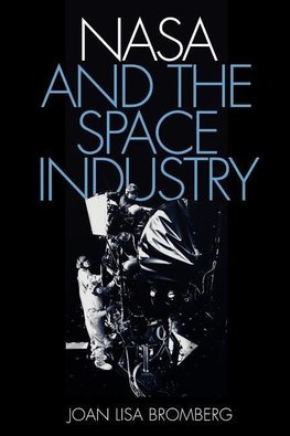 Bromberg, J: NASA and the Space Industry