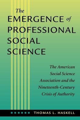 Haskell, T: Emergence of Professional Social Science