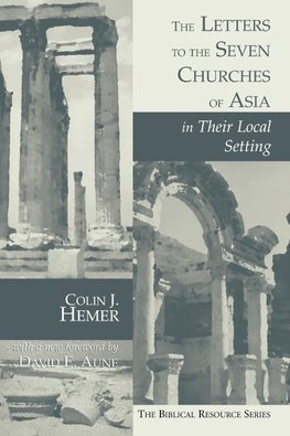 The Letters to the Seven Churches of Asia in Their Local Setting