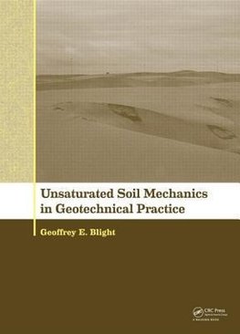 Blight, G: Unsaturated Soil Mechanics in Geotechnical Practi