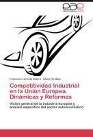 Competitividad Industrial en la Unión Europea. Dinámicas y Reformas