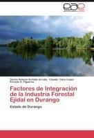 Factores de Integración de la Industria Forestal Ejidal en Durango