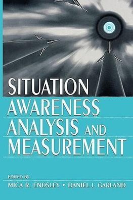 Situation Awareness Analysis and Measurement