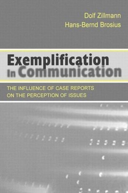 Zillmann, D: Exemplification in Communication