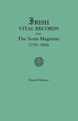 Irish Vital Records from the Scots Magazine, 1739-1826