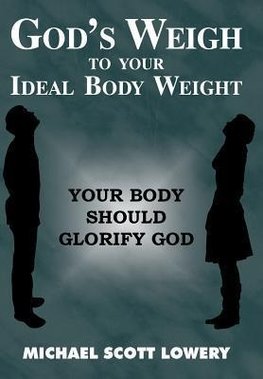 God's Weigh to Your Ideal Body Weight