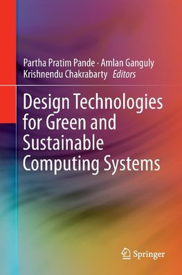 Design Technologies for Green and Sustainable Computing Systems