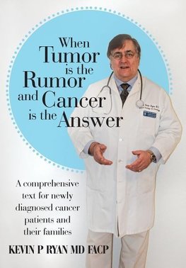 When Tumor Is the Rumor and Cancer Is the Answer