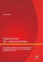 Expansion der EU - Chancen / Risiken: Auswertung potentieller Beitrittskandidaten am Beispiel Island, Kroatien, Montenegro, Mazedonien, Türkei