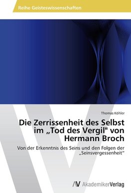 Die Zerrissenheit des Selbst im "Tod des Vergil" von Hermann Broch