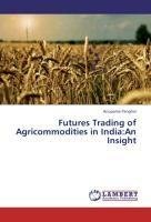 Futures Trading of Agricommodities in India:An Insight