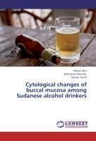 Cytological changes of buccal mucosa among Sudanese alcohol drinkers