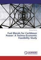 Fuel Blends for Caribbean Power: A Techno-Economic Feasibility Study