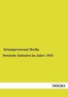 Deutsche Kolonien im Jahre 1918