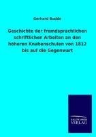 Geschichte der fremdsprachlichen schriftlichen Arbeiten an den höheren Knabenschulen von 1812 bis auf die Gegenwart