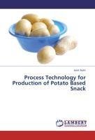 Process Technology for Production of Potato Based Snack