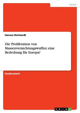 Die Proliferation von Massenvernichtungswaffen: eine Bedrohung für Europa?