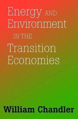 Chandler, W: Energy And Environment In The Transition Econom