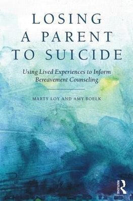 Loy, M: Losing a Parent to Suicide