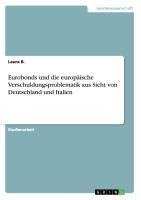 Eurobonds und die europäische Verschuldungsproblematik aus Sicht von Deutschland und Italien