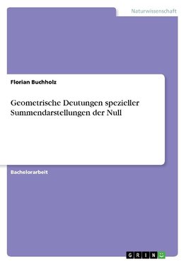 Geometrische Deutungen spezieller Summendarstellungen der Null