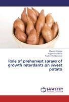 Role of preharvest sprays of growth retardants on sweet potato