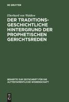 Der traditionsgeschichtliche Hintergrund der prophetischen Gerichtsreden