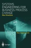 Systems Engineering for Business Process Change: New Directions