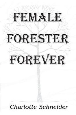 Female Forester Forever