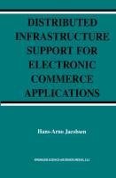 Distributed Infrastructure Support for Electronic Commerce Applications