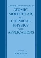 Current Developments in Atomic, Molecular, and Chemical Physics with Applications