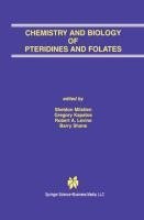 Chemistry and Biology of Pteridines and Folates