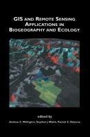 GIS and Remote Sensing Applications in Biogeography and Ecology