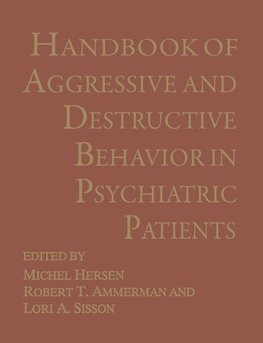 Handbook of Aggressive and Destructive Behavior in Psychiatric Patients