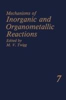 Mechanisms of Inorganic and Organometallic Reactions Volume 7