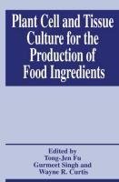 Plant Cell and Tissue Culture for the Production of Food Ingredients