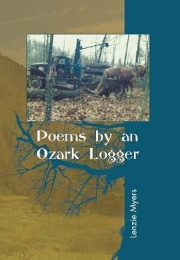 Poems by an Ozark Logger