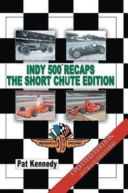 Indy 500 Recaps the Short Chute Edition