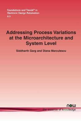 Addressing Process Variations at the Microarchitecture and System Level