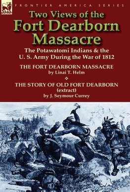 Two Views of the Fort Dearborn Massacre