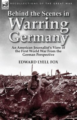 Behind the Scenes in Warring Germany