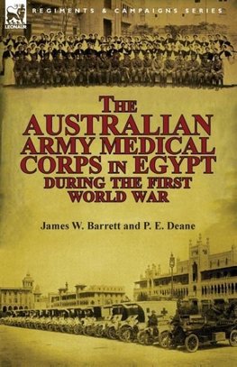 The Australian Army Medical Corps in Egypt During the First World War