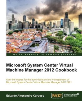 Microsoft System Center Virtual Machine Manager 2012 Cookbook