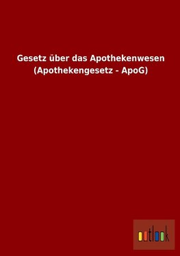 Gesetz über das Apothekenwesen (Apothekengesetz - ApoG)