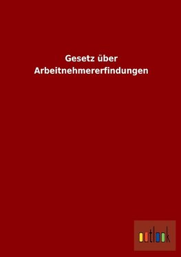 Gesetz über Arbeitnehmererfindungen